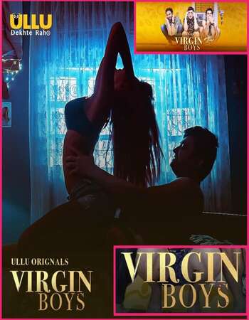 Virgin Boys 2020 Hindi Part 1 ULLU WEB Series Full Movie